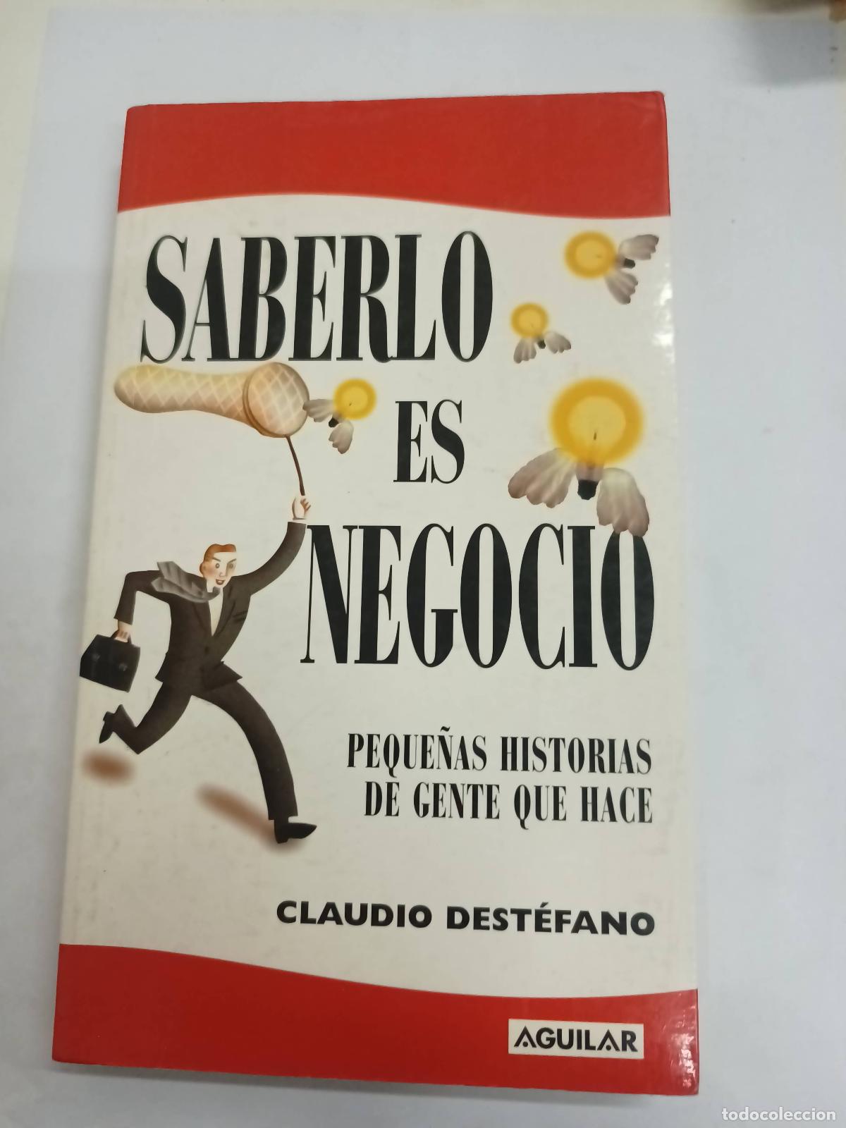 Libros: Saberlo Es Negocio - Claudio Destefano - Foto 1