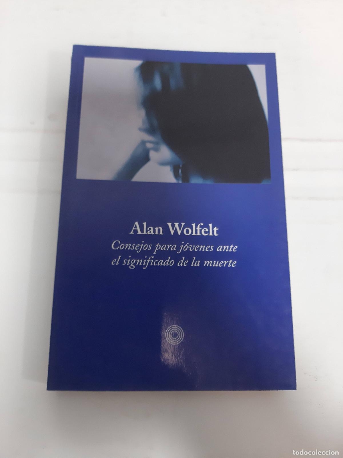 Libros: Consejos para j&oacute;venes ante el significado de la muerte - Alan Wolfelt