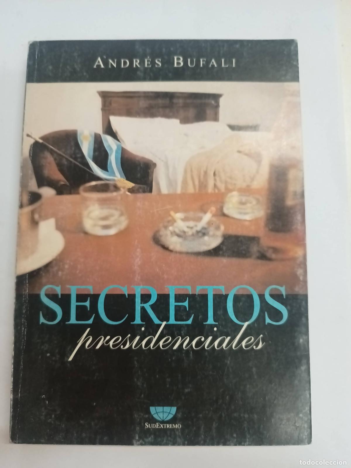 Libros: Secretos presidenciales - Andr&eacute;s Bufali - Foto 1