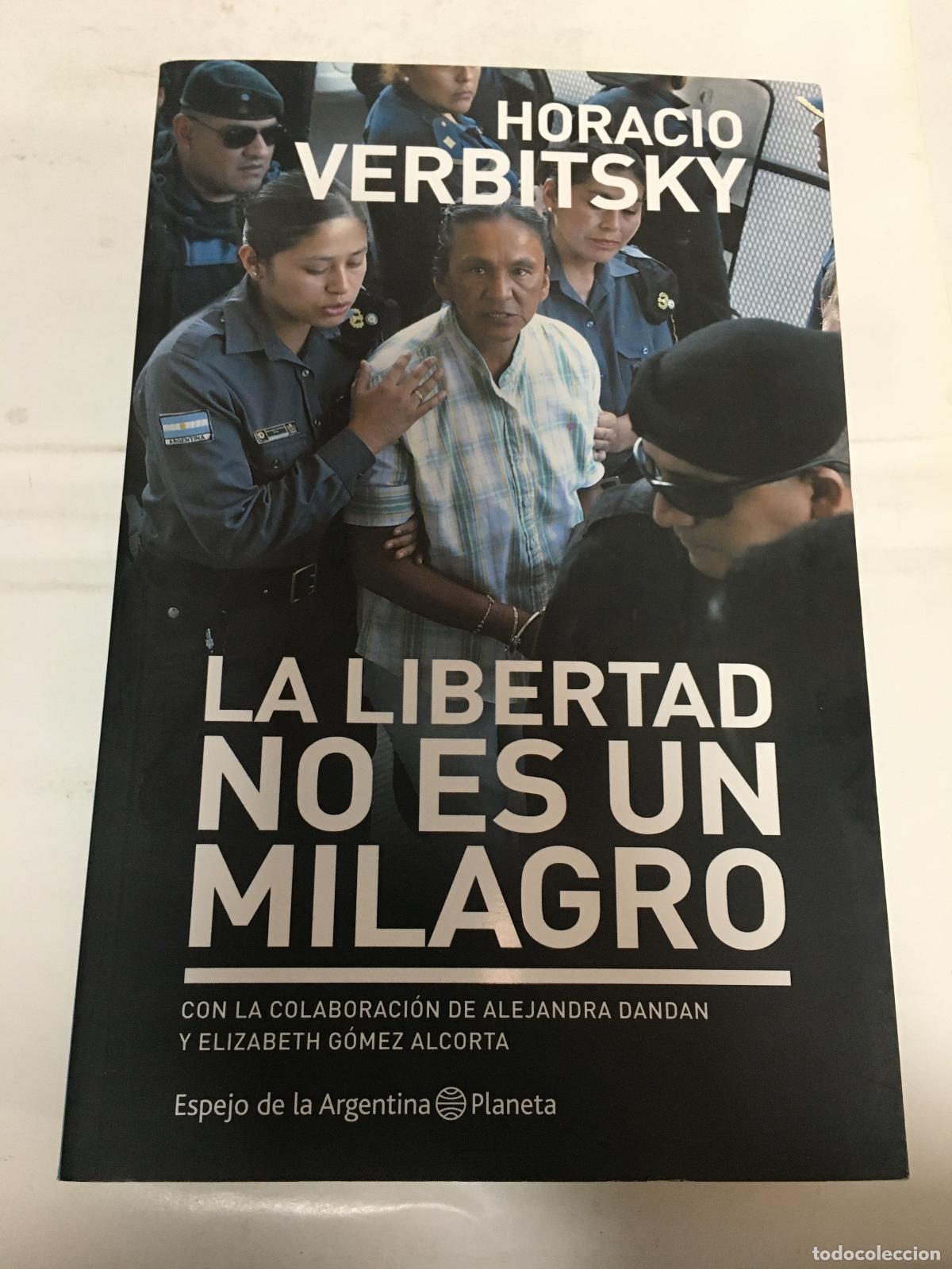 Libri di seconda mano: La libertad no es un milagro - Horacio Verbtisky