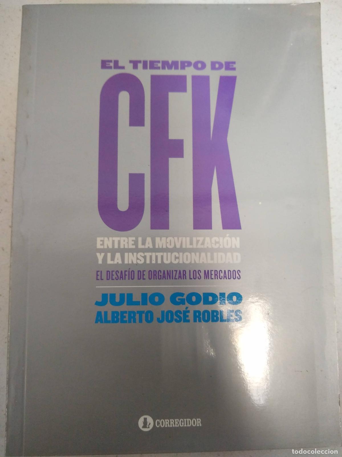 Libros: EL TIEMPO DE CFK - GODIO, J./ROBLES,A.J - Foto 1