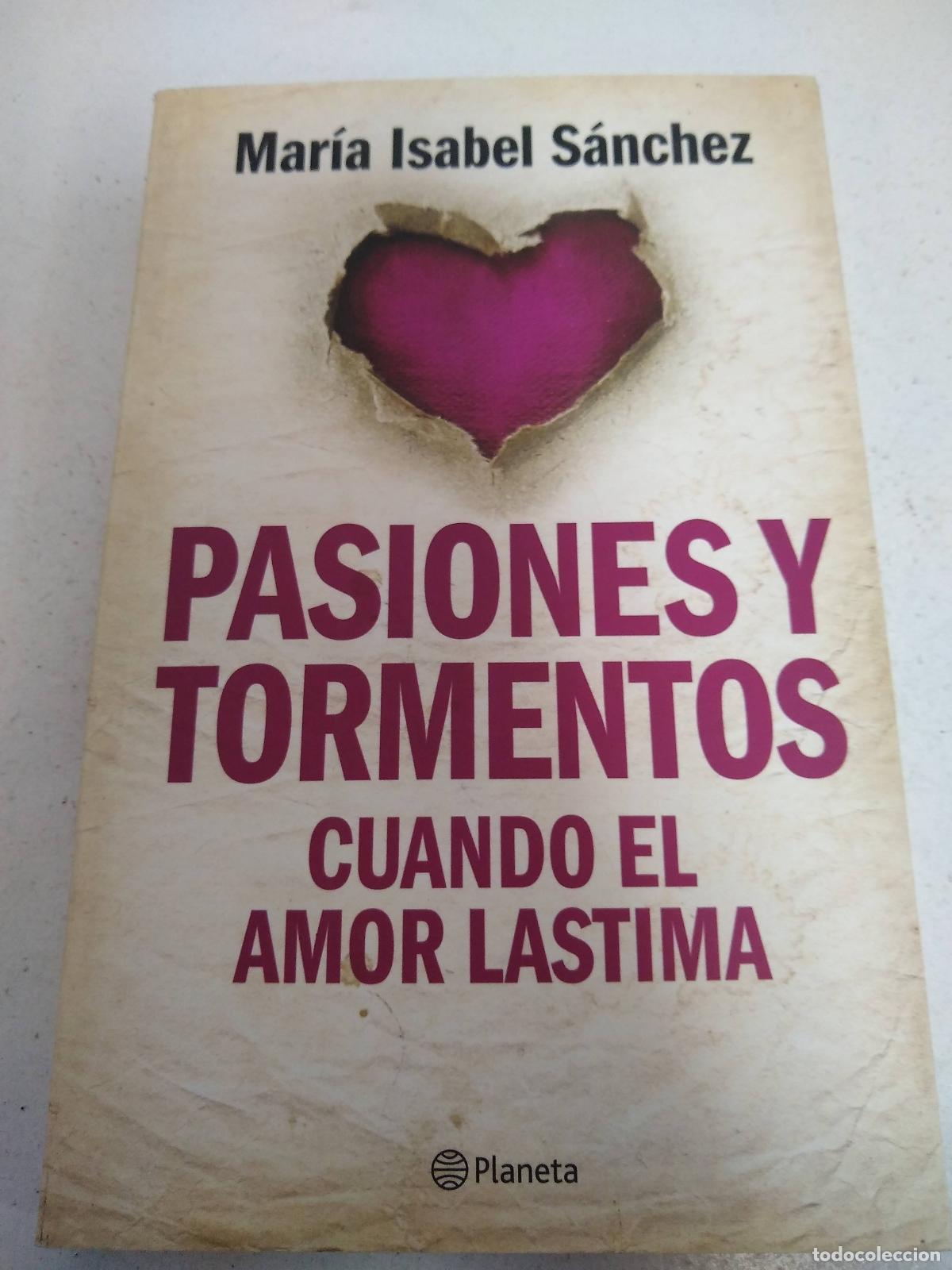 Libros: Pasiones Y Tormentos - Mar&iacute;a I. Sanchez- Planeta - Foto 1