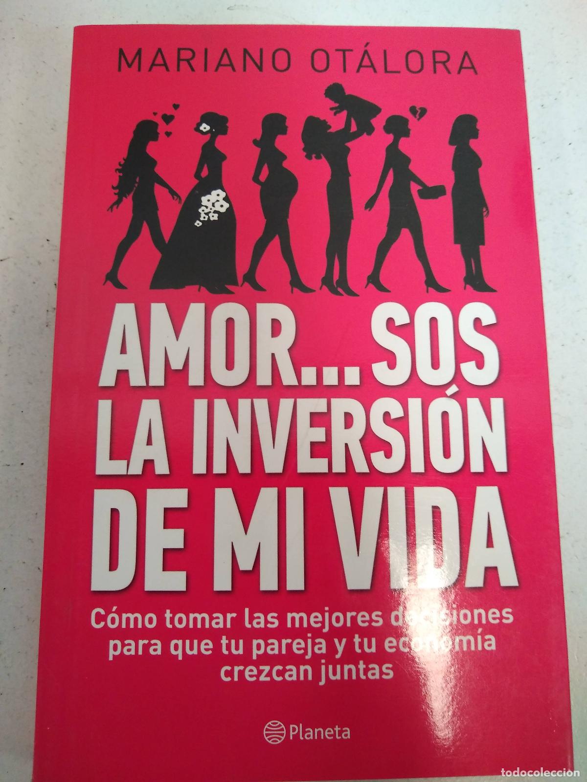 Libri di seconda mano: Amor Sos La Inversion De Mi Vida - OTALORA MARIANO