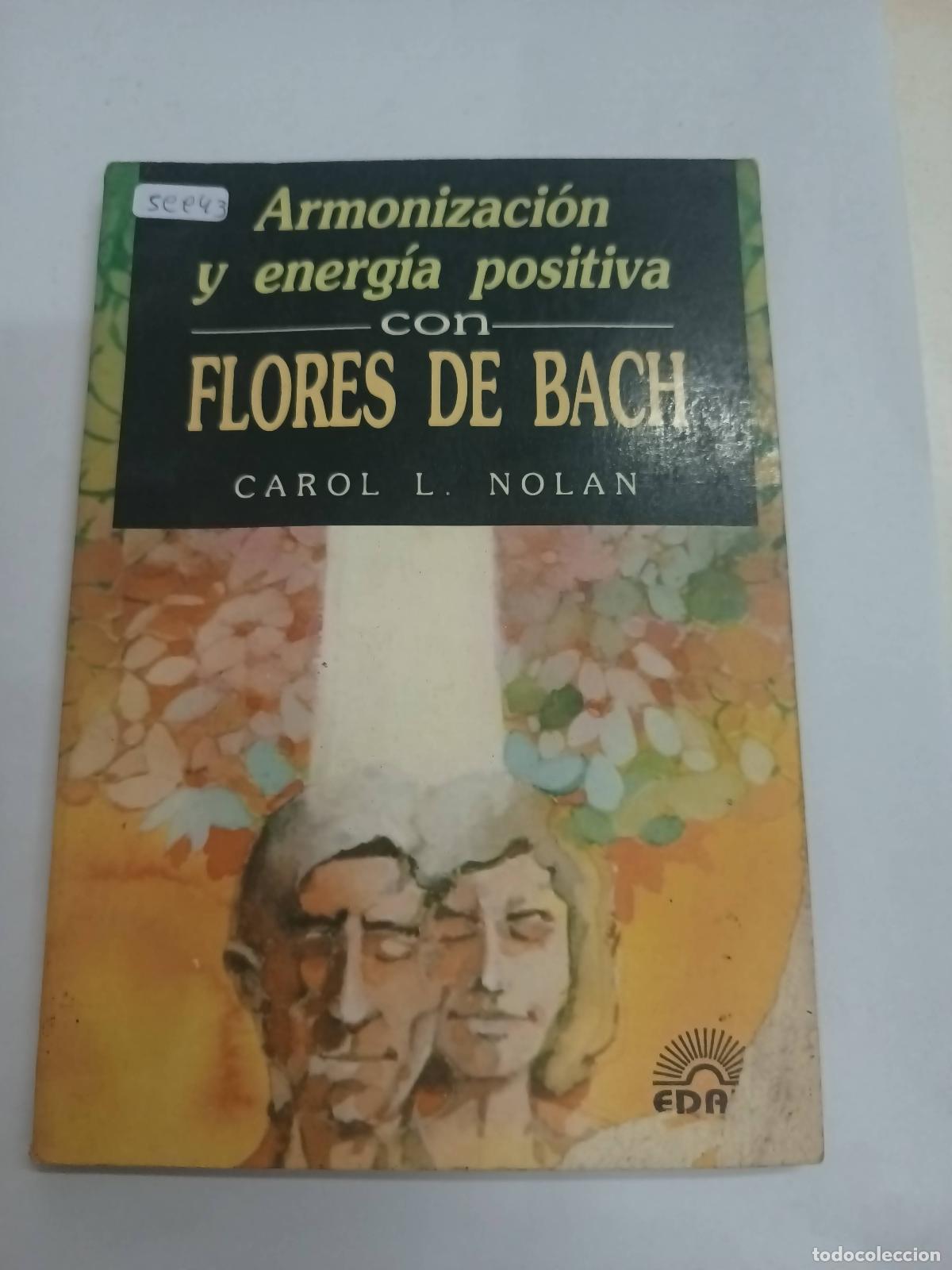 Libros: Armonizaci&oacute;n y energ&iacute;a positiva con flores de Bach - Carol Nolan