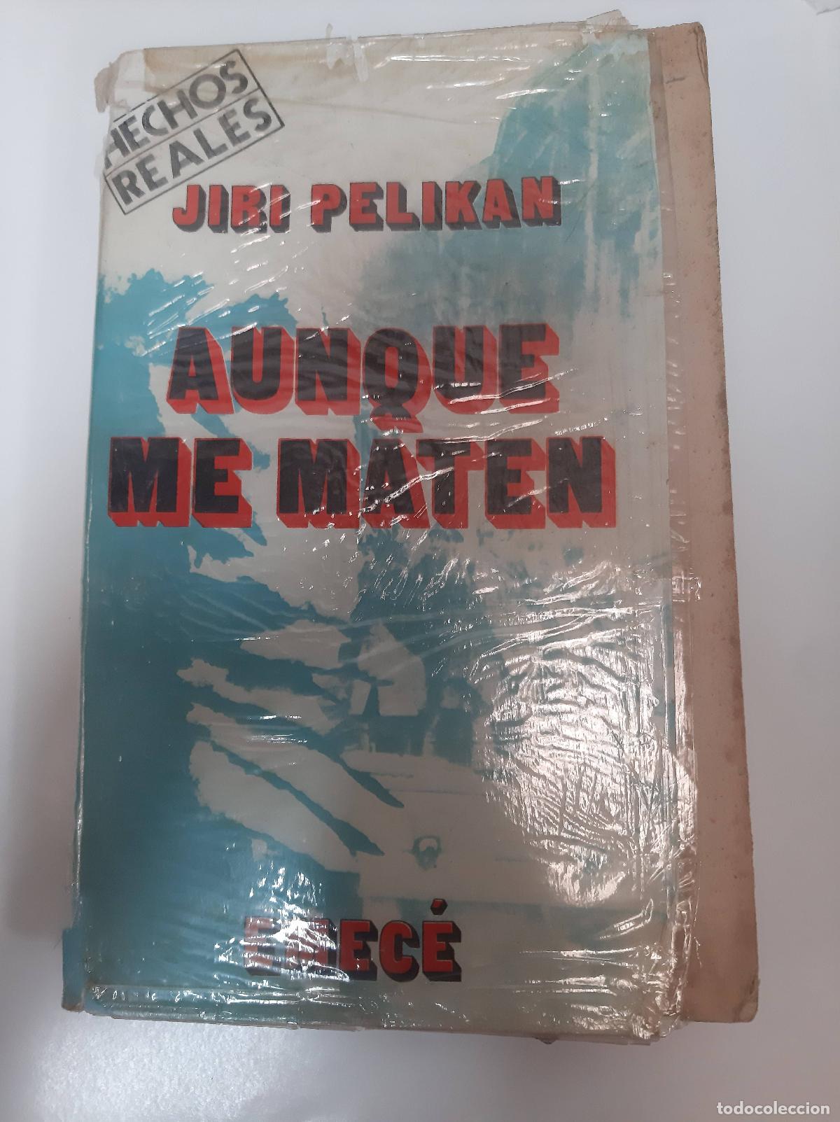 Libros: Aunque me maten - Jiri Pelikan - Foto 1