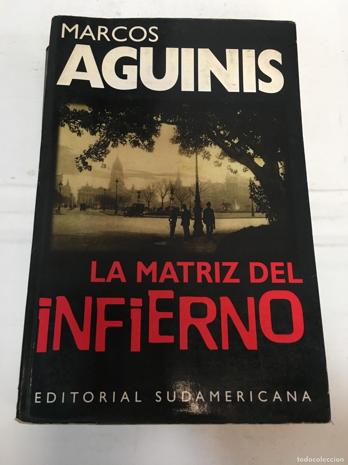 Libros: La matriz del infierno - Marcos Aguinis - Foto 1