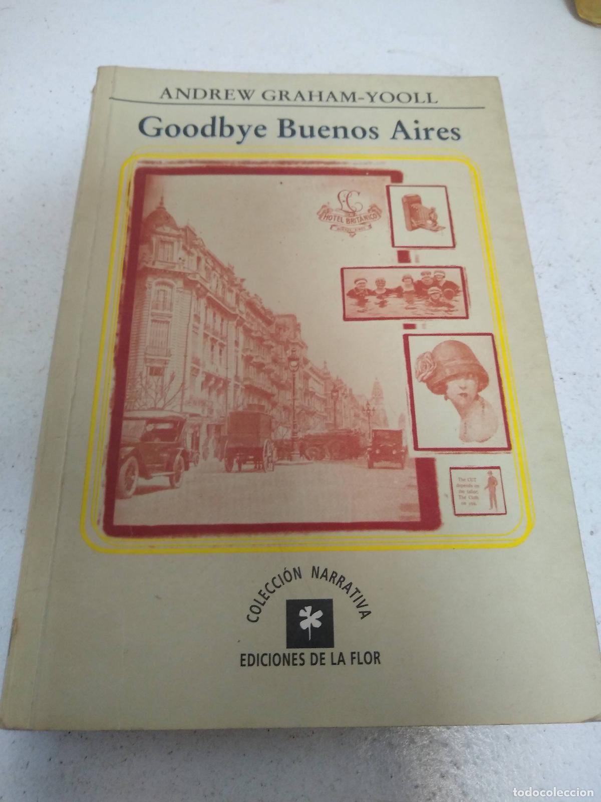Libros: Goodbye Buenos Aires - Andrew Graham Yooll - Foto 1