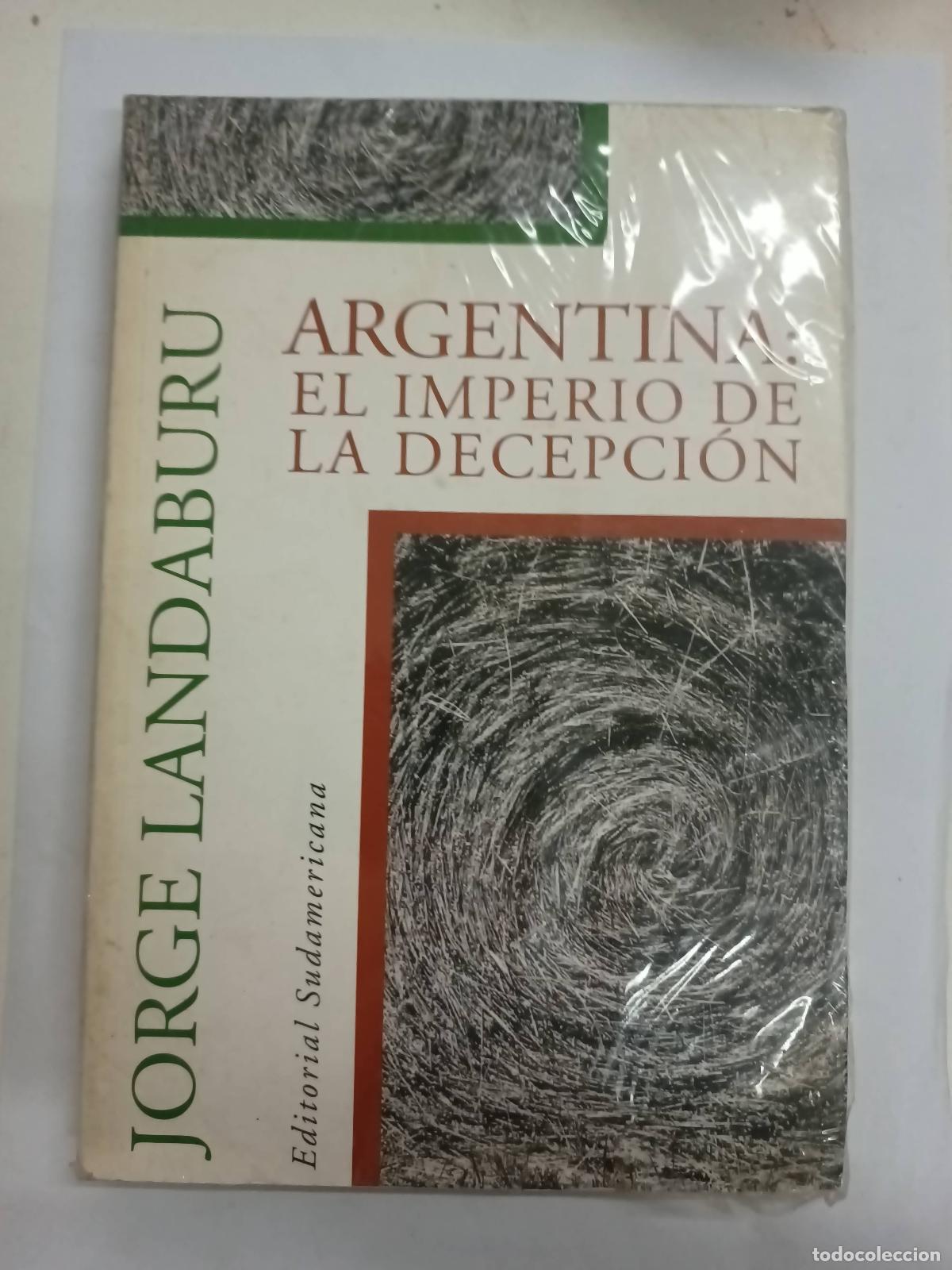 Libros: Argentina, el imperio de la decepcion - Jorge Landaburu