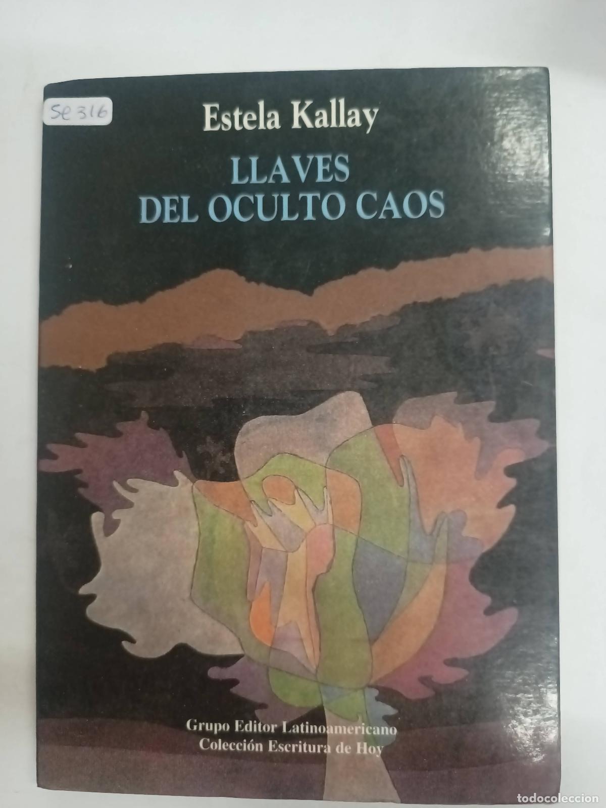 Libri di seconda mano: Llaves del oculto caos - Estela Kallay