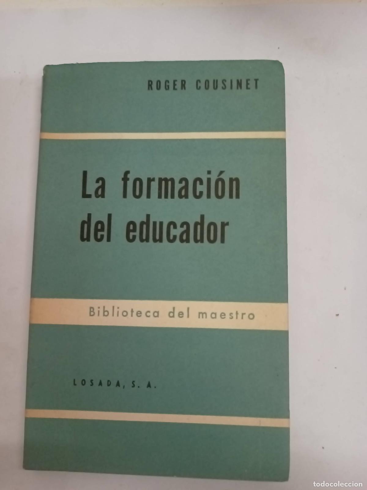 Libros: La formaci&oacute;n del educador - Roger Cousinet - Foto 1