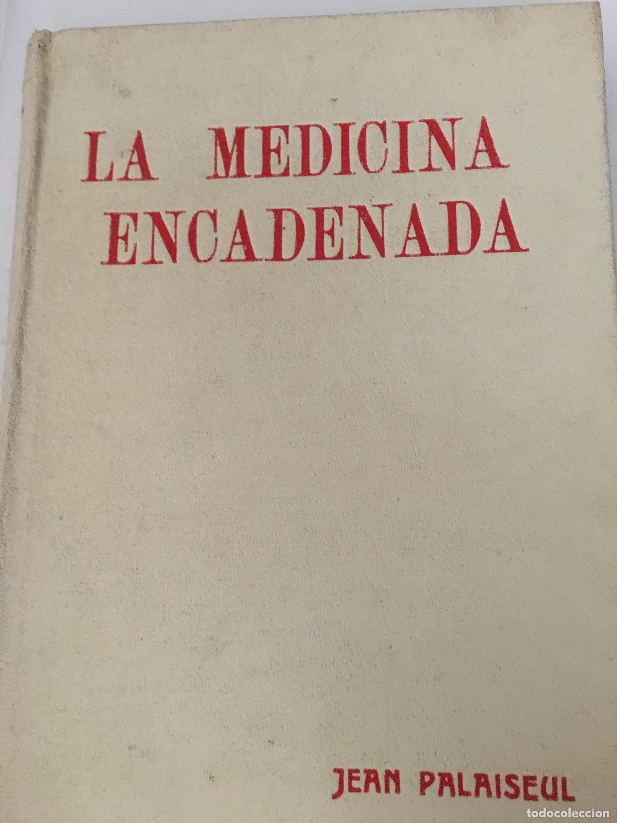 Libros: La medicina encadenada - Jean Palaiseul - Foto 1