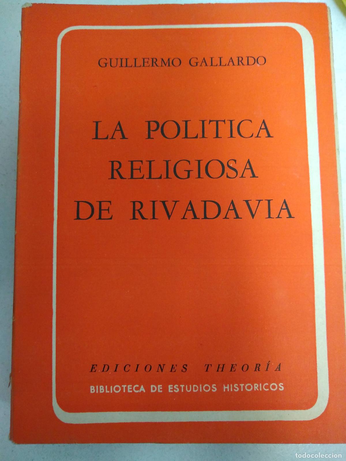 Libri di seconda mano: La politica religiosa de rivadavia - Guillermo Gallardo