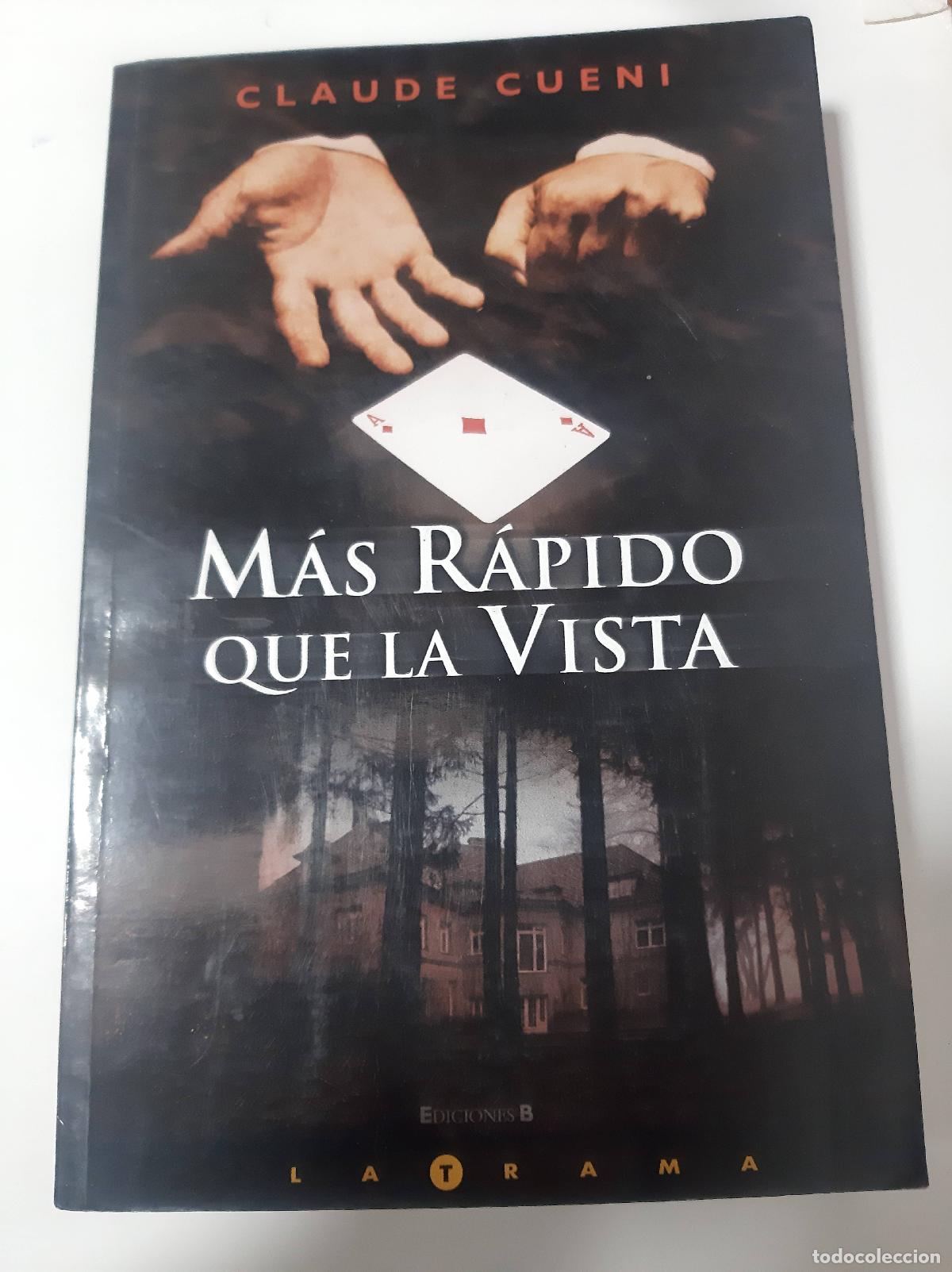 Libros: M&aacute;s R&aacute;pido Que La Vista - Claude Cueni - Foto 1