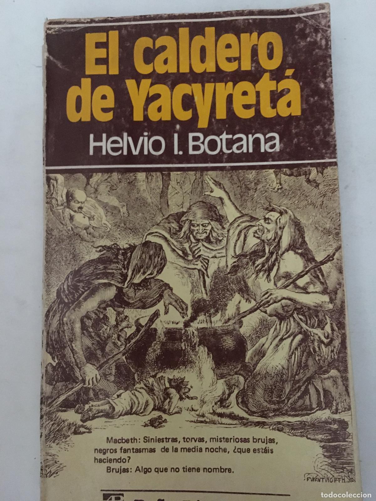 Libri di seconda mano: El caldero de Yacyreta - Helvio I Botana