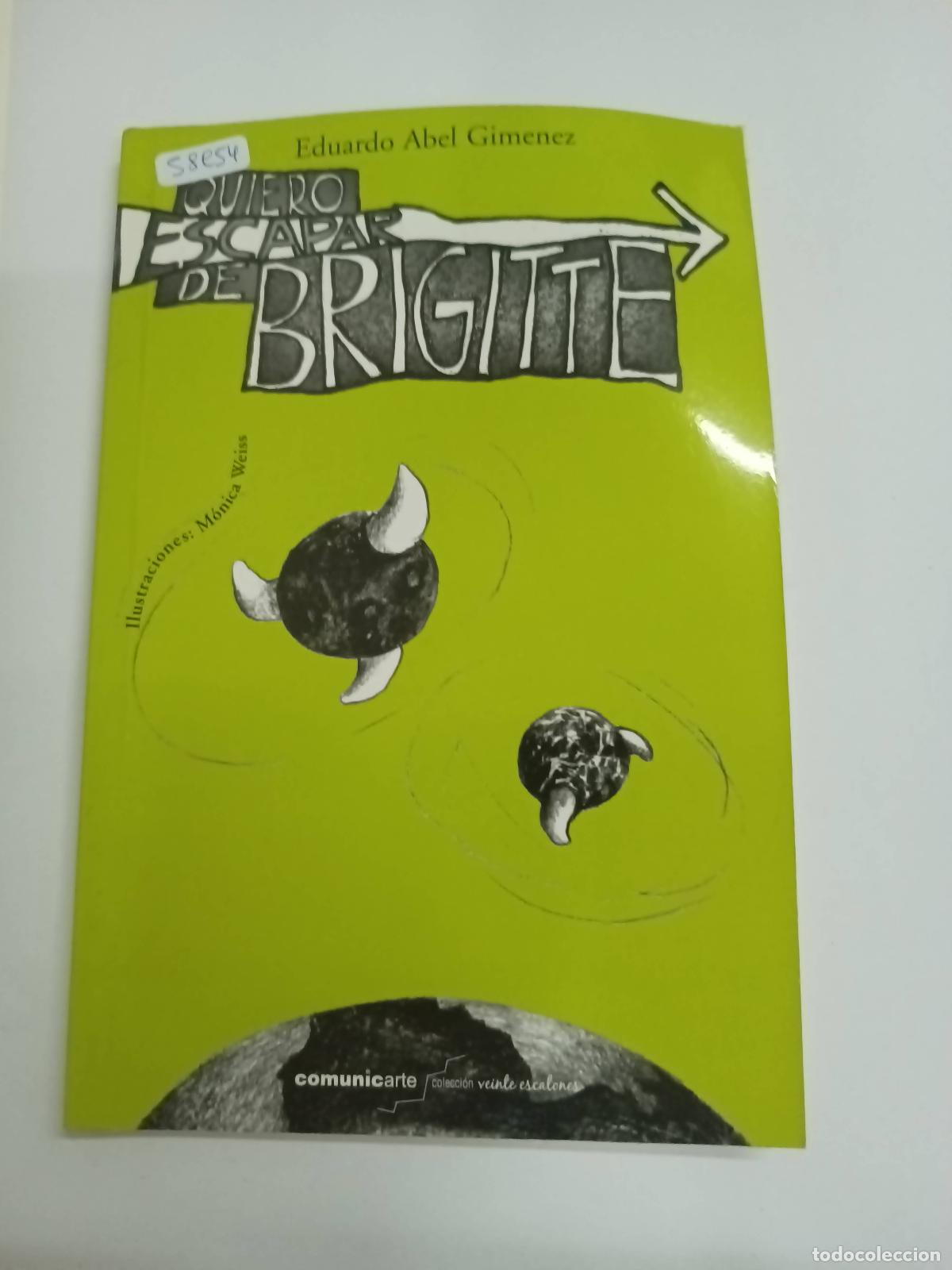Libros: Quiero escapar de Brigitte - Eduardo Abel Gim&eacute;nez - Foto 1