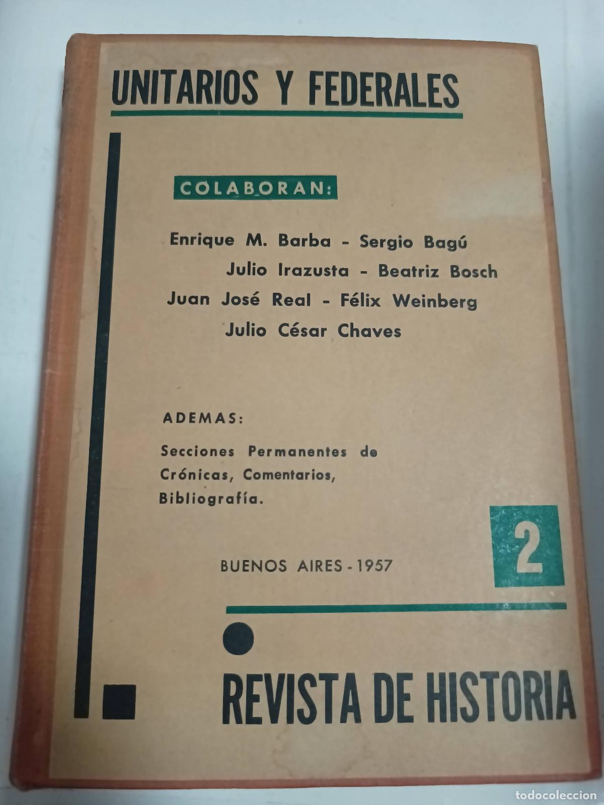 B&uuml;cher: Unitarios y federales - Barba- Bagu- Irazusta- Bosch- Real- Weinberg- Chaves