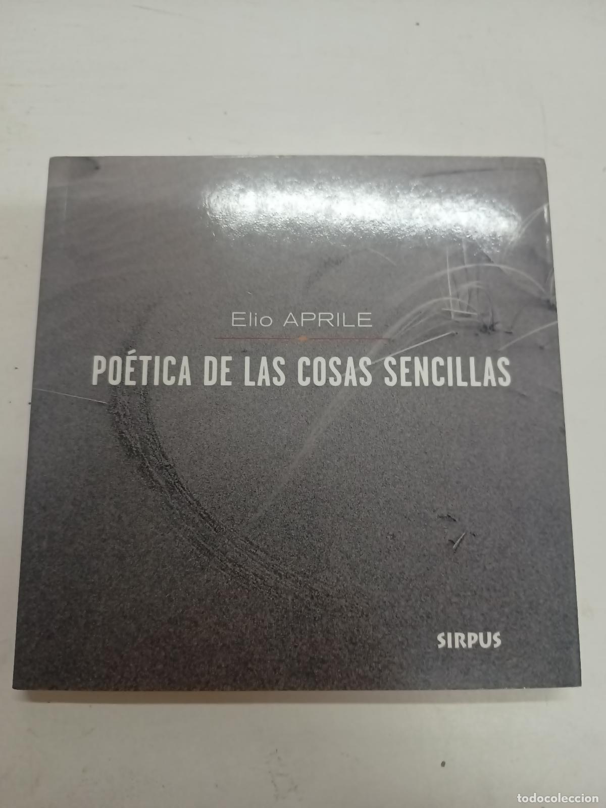 Libri di seconda mano: Poetica De Las Cosas Sencillas - Elio Aprile