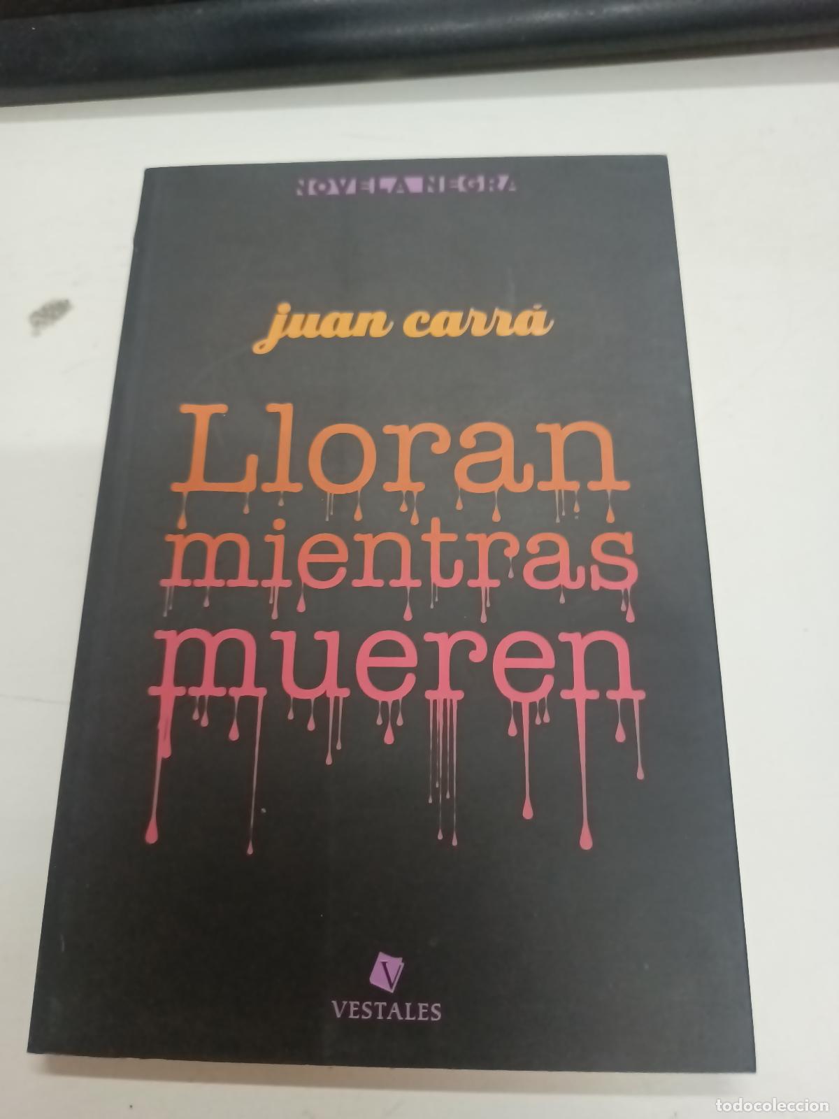 books: Lloran mientras mueren - Juan Carr&aacute;