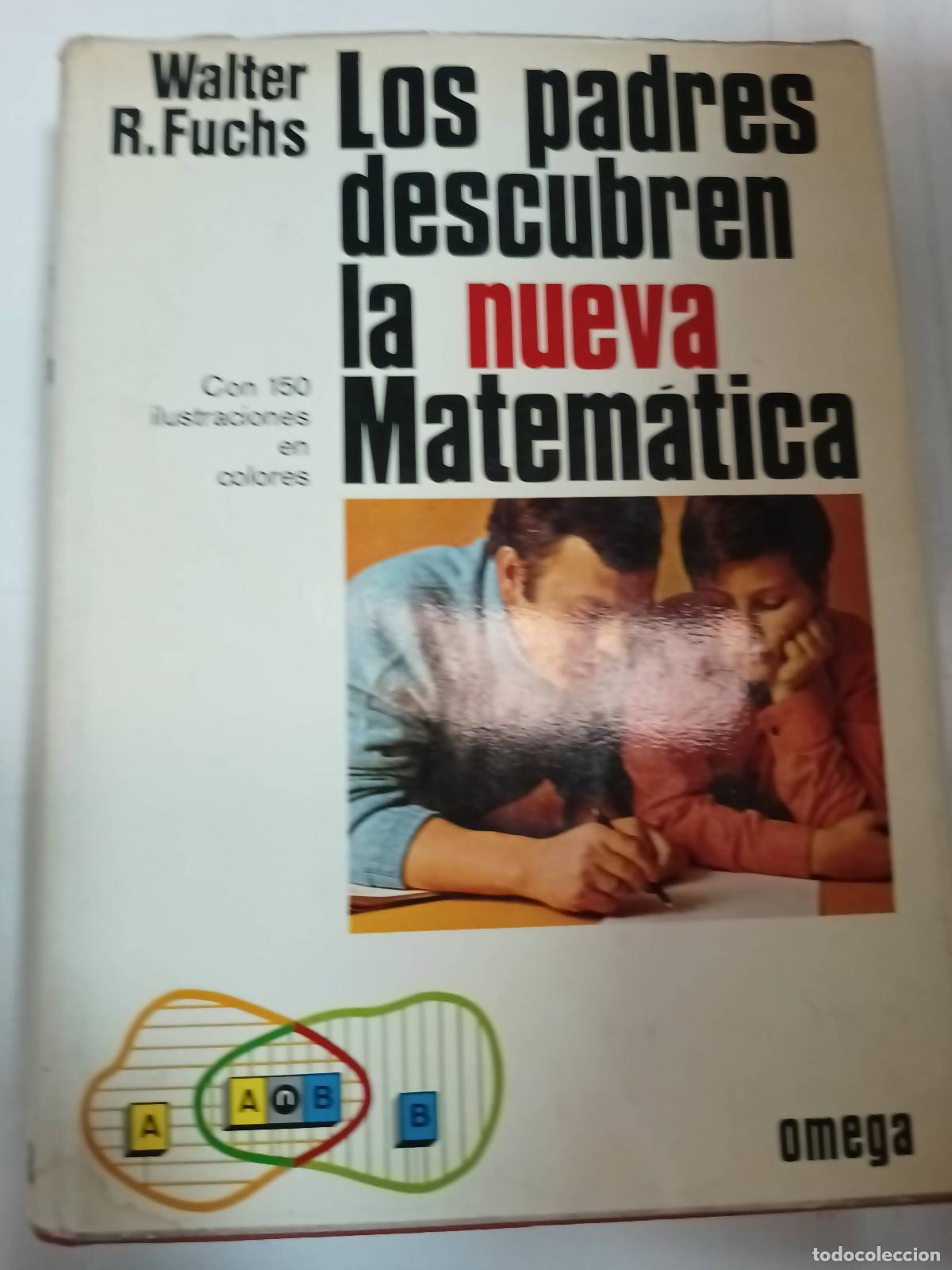 Libri di seconda mano: Los padres descubren la nueva matematica - Walter R Fuchs