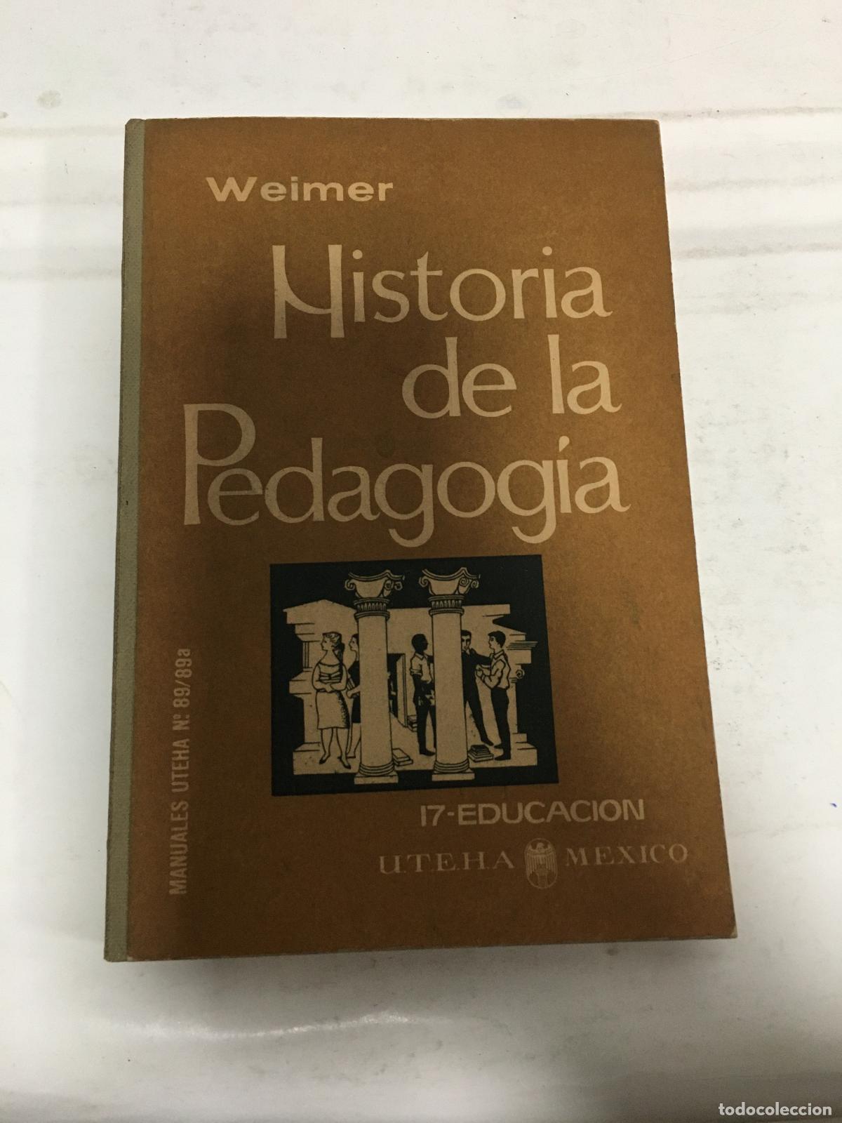 B&uuml;cher: Historia de la pedagogia - Weimer