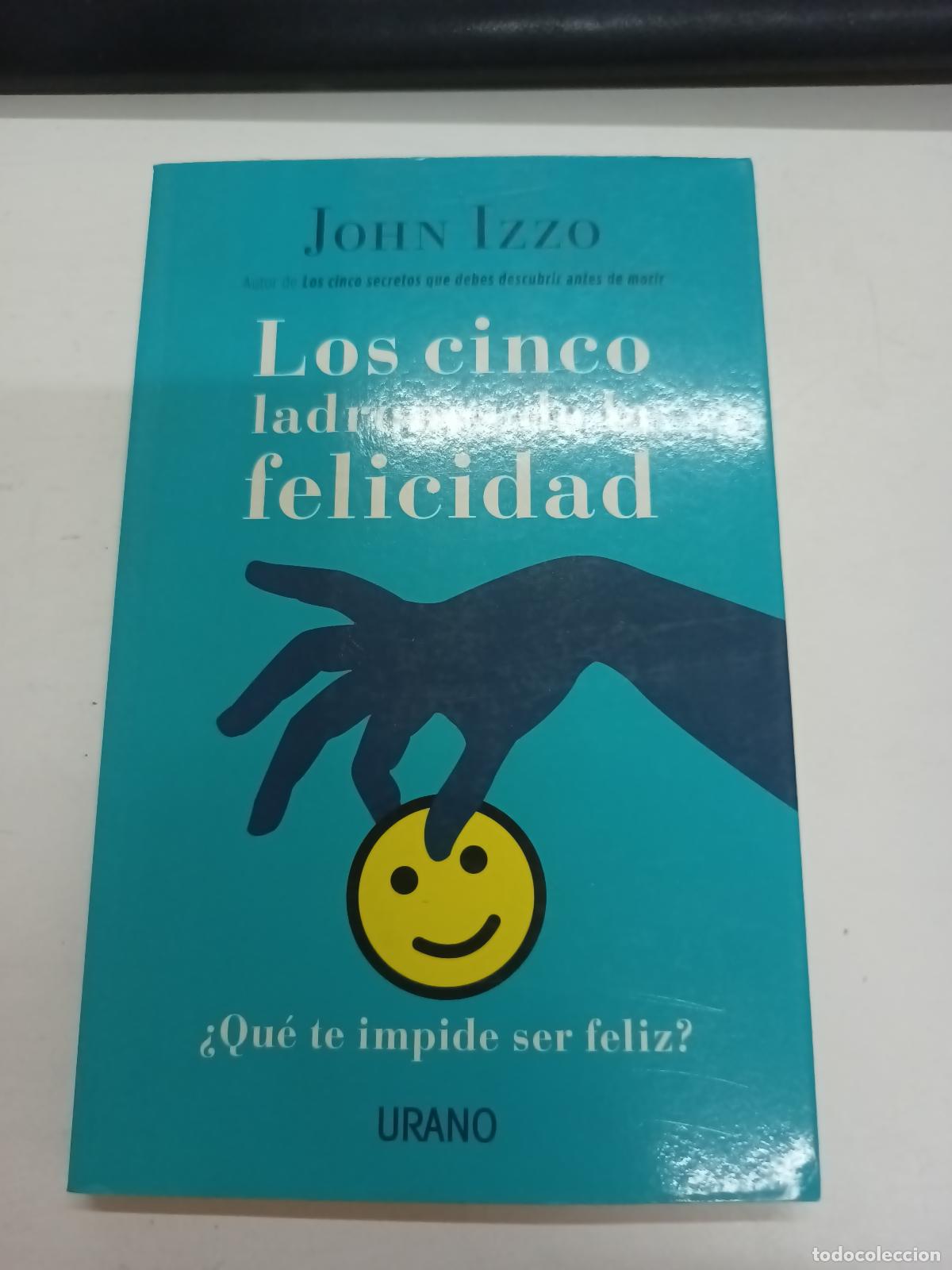Libros: Los cinco ladrones de la felicidad - John Izzo - Foto 1
