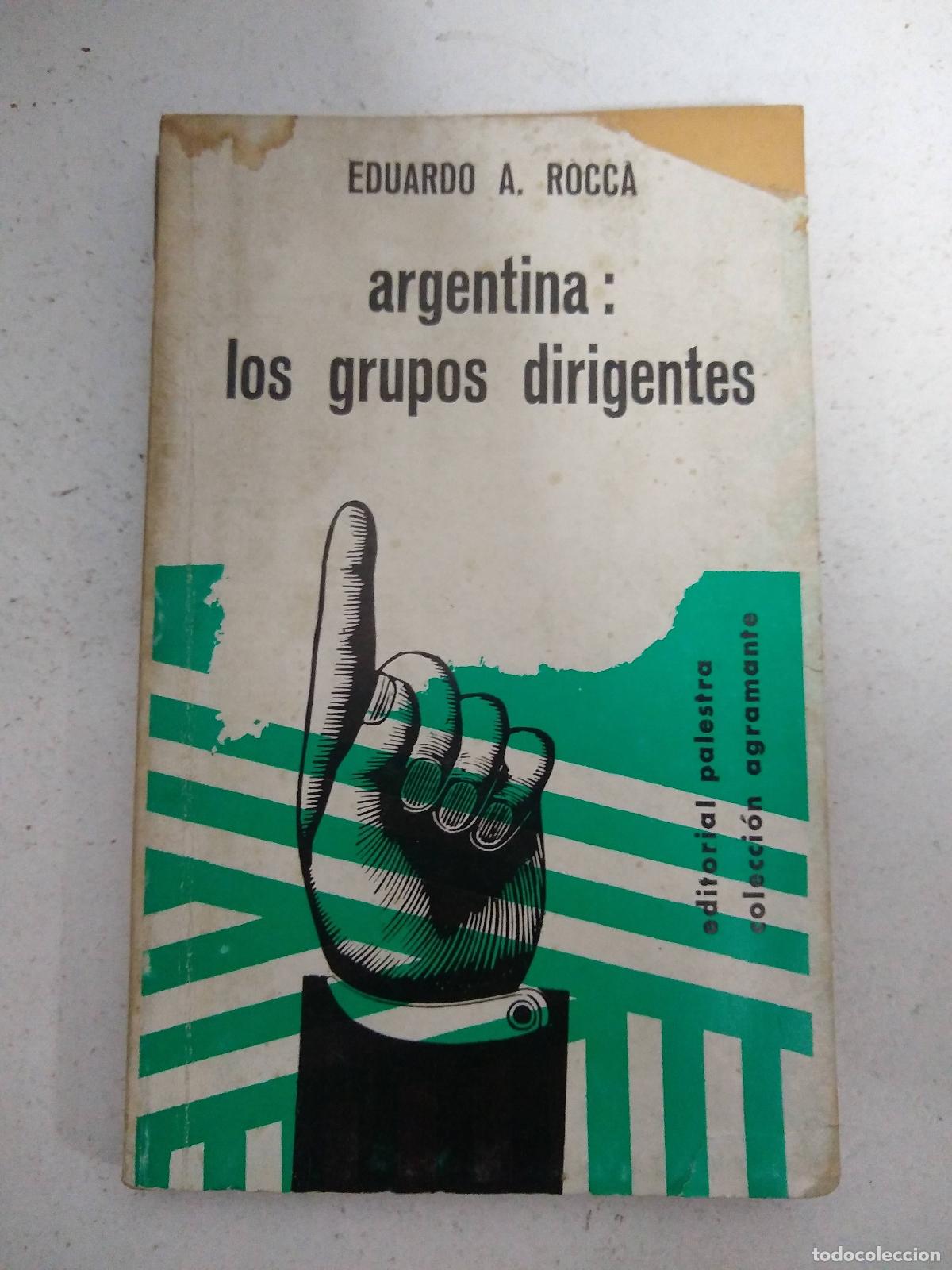Libros: Argentina: los grupos dirigente - Eduardo A Rocca - Foto 1