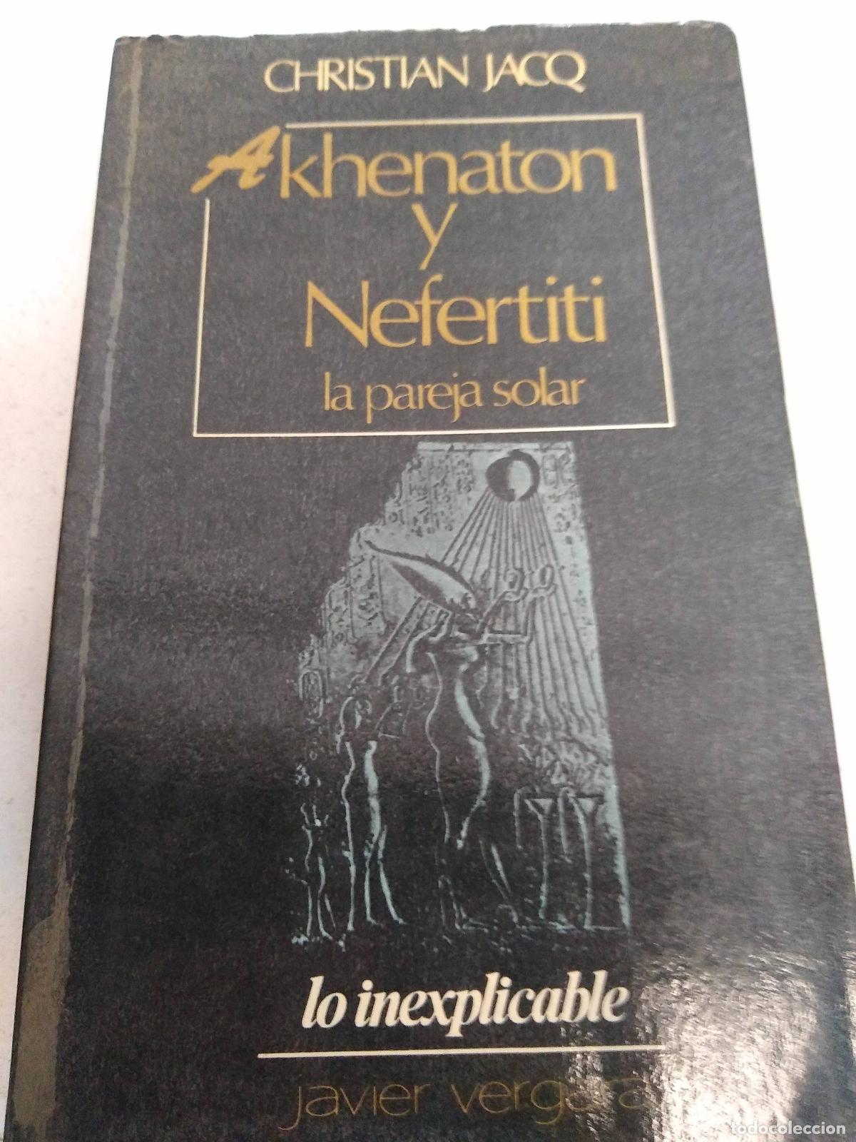 Libros: Akhenaton y Nefertiti - Jacq Christian