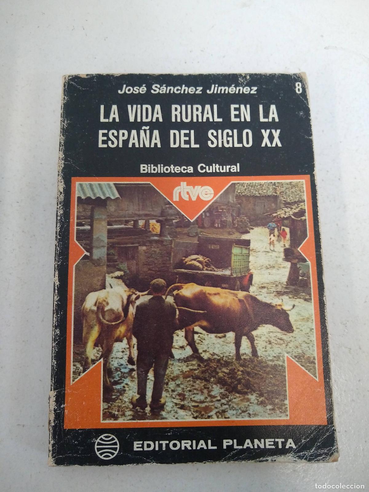 Libri di seconda mano: La Vida Rural en la Espa&ntilde;a Del Siglo Xx. - JOS&Eacute; S&Aacute;NCHEZ JIM&Eacute;NEZ