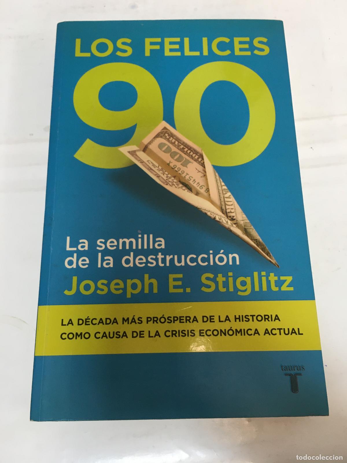 Libros: Los felices 90 - Joseph E. Stiglitz - Foto 1