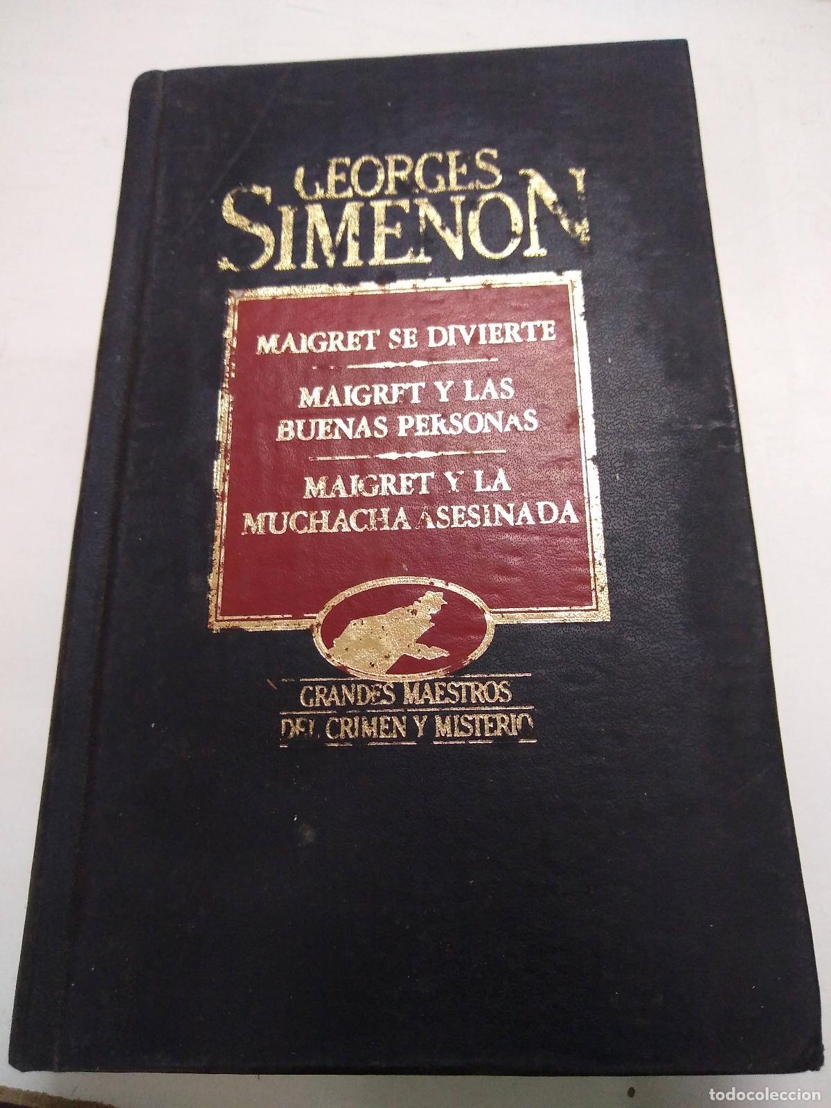 Libri di seconda mano: Maigret se divierte - Maigret y las buenas personas - Maigret y la muchacha asesinada - Georges Sime
