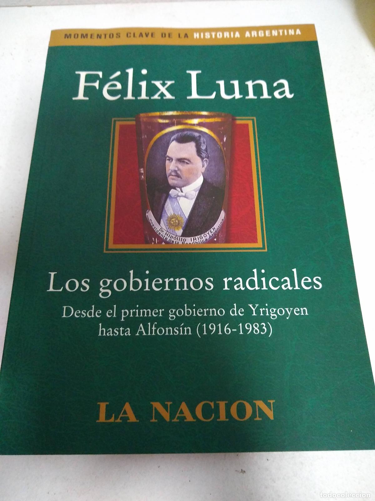 B&uuml;cher: Los gobiernos radicales 1916-1983 - Felix Luna