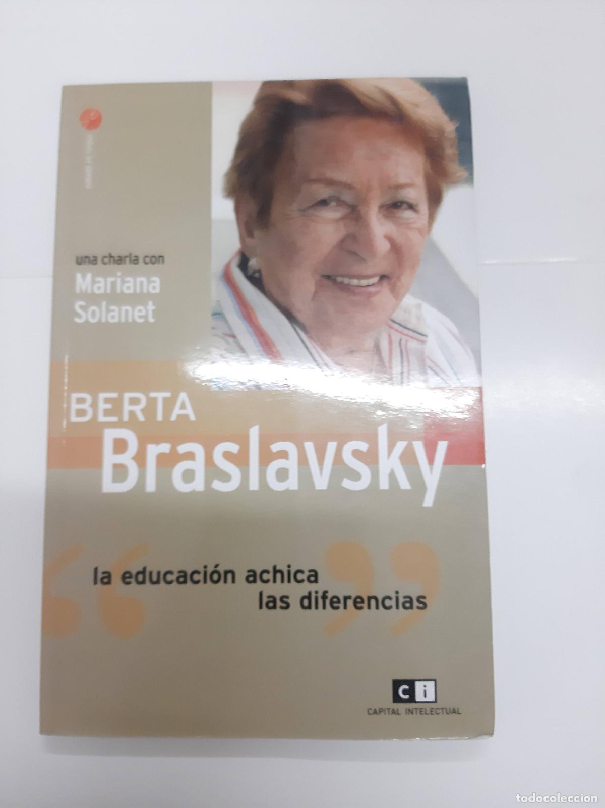 Libri di seconda mano: Berta Braslavsky, la educacion achica las diferencias - Mariana Solanet