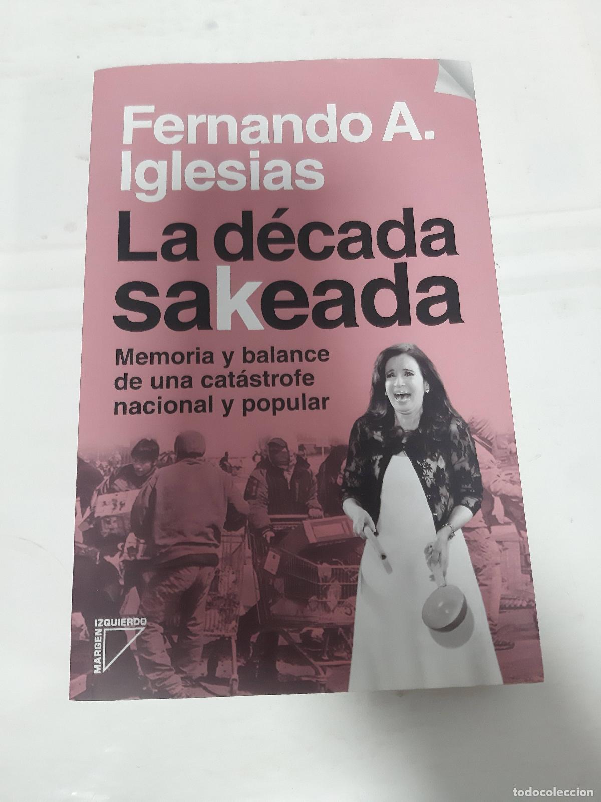 Libros: La decada sakeada - Fernado Iglesias - Foto 1