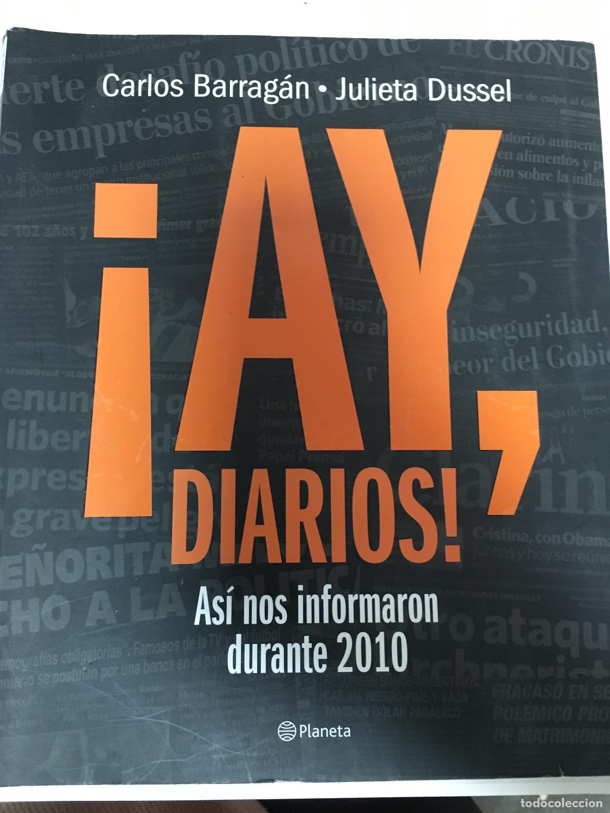 Libros: &iexcl;Ay diarios! - Carlos Barrag&aacute;n - Julieta Dussel - Foto 1