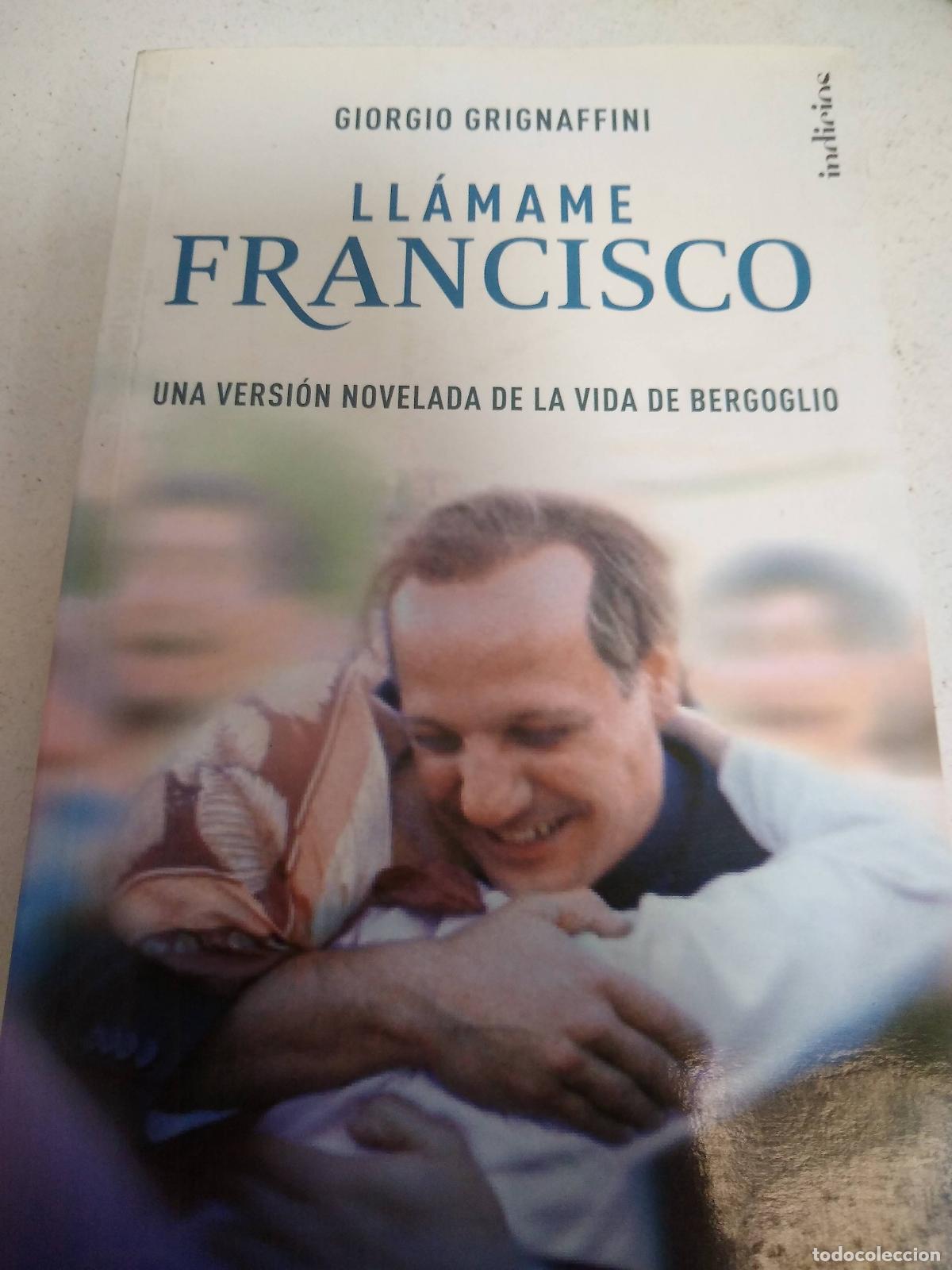 B&uuml;cher: Llamame Francisco - Giorgi Grignaffini - Ed. Indicios - VVAA