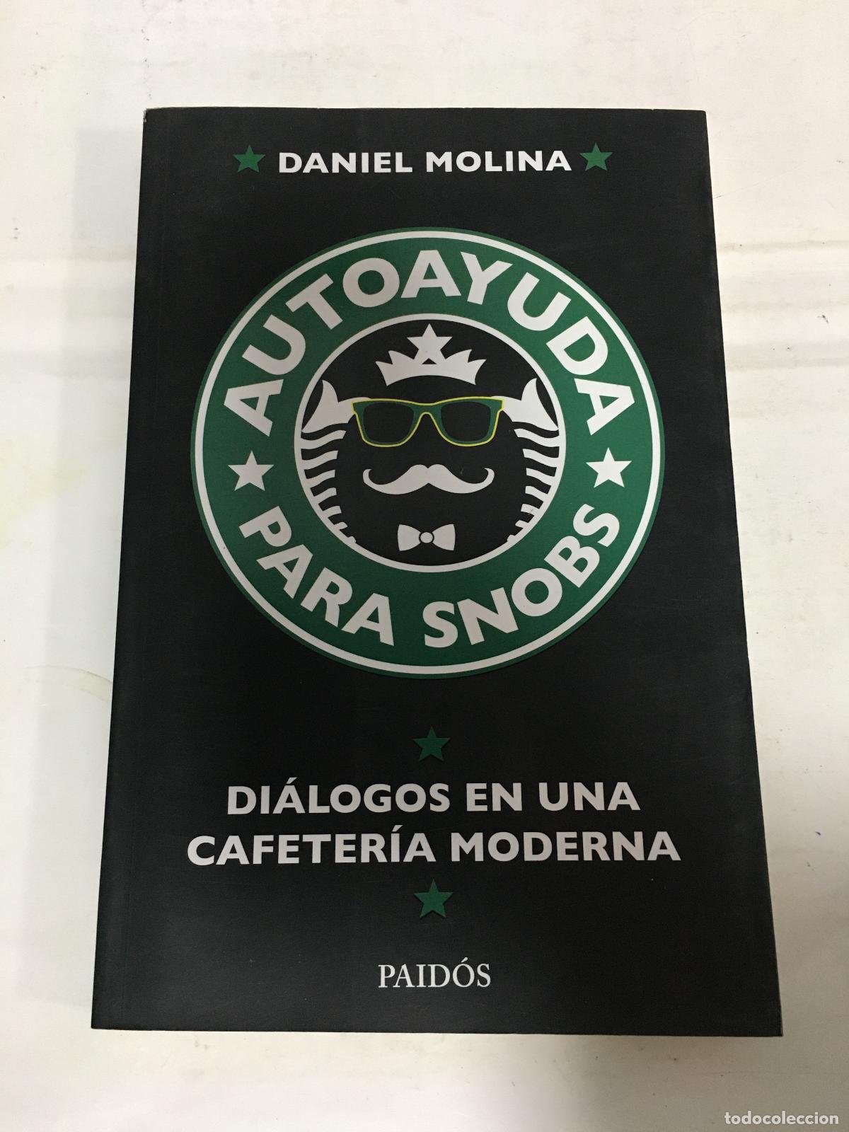 Libri di seconda mano: Autoayuda Para Snobs Dialogos En Una Cafeteria Moderna - Mo - MOLINA DANIEL
