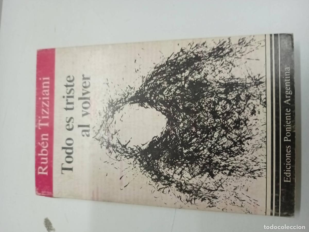 Libros: Todo es triste al volver - Ruben Tizziani - Foto 1
