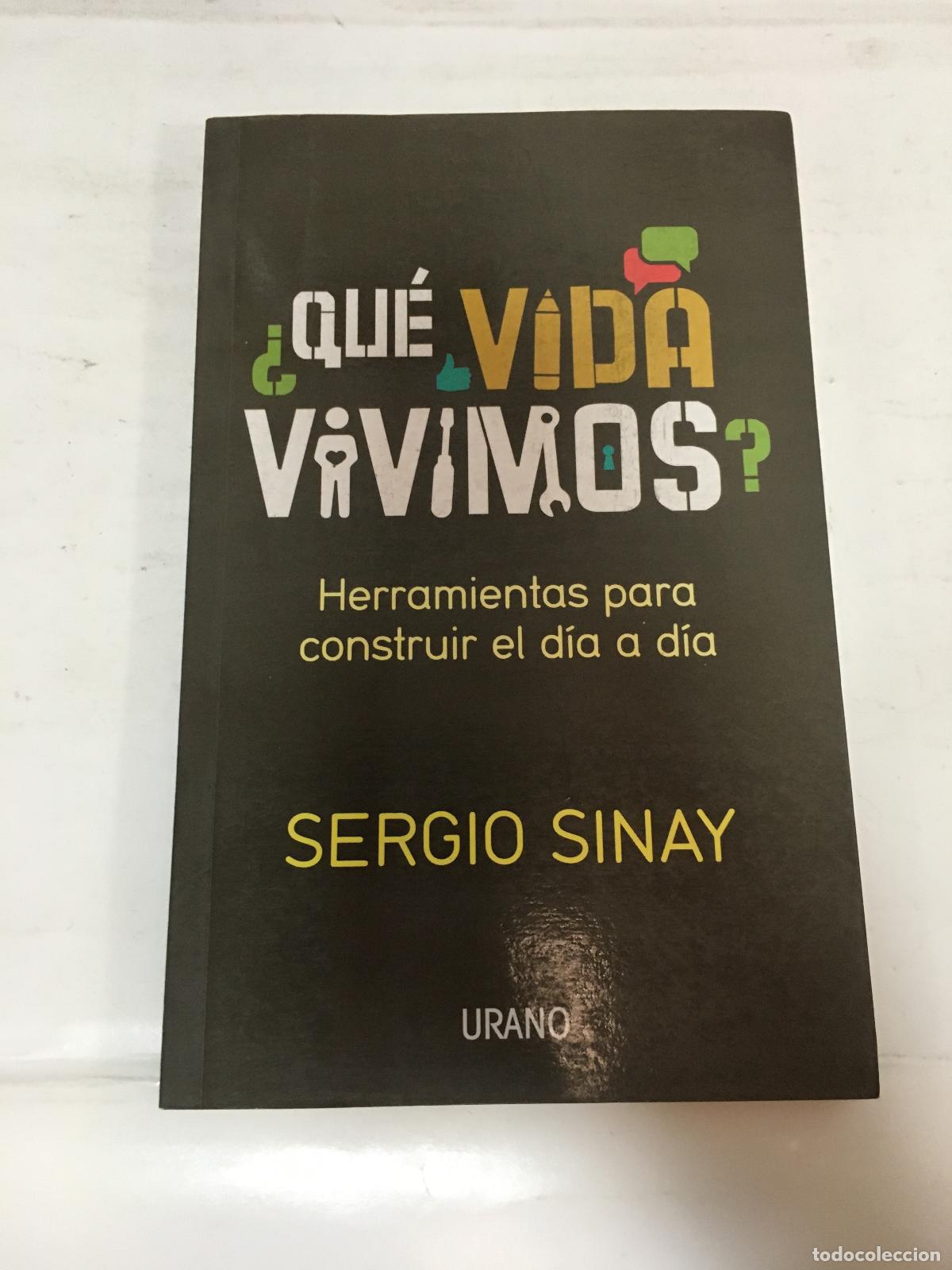 Libros: Que Vida Vivimos Herramientas Para Construir El Dia A Dia ( - Sinay, Sergio - Foto 1