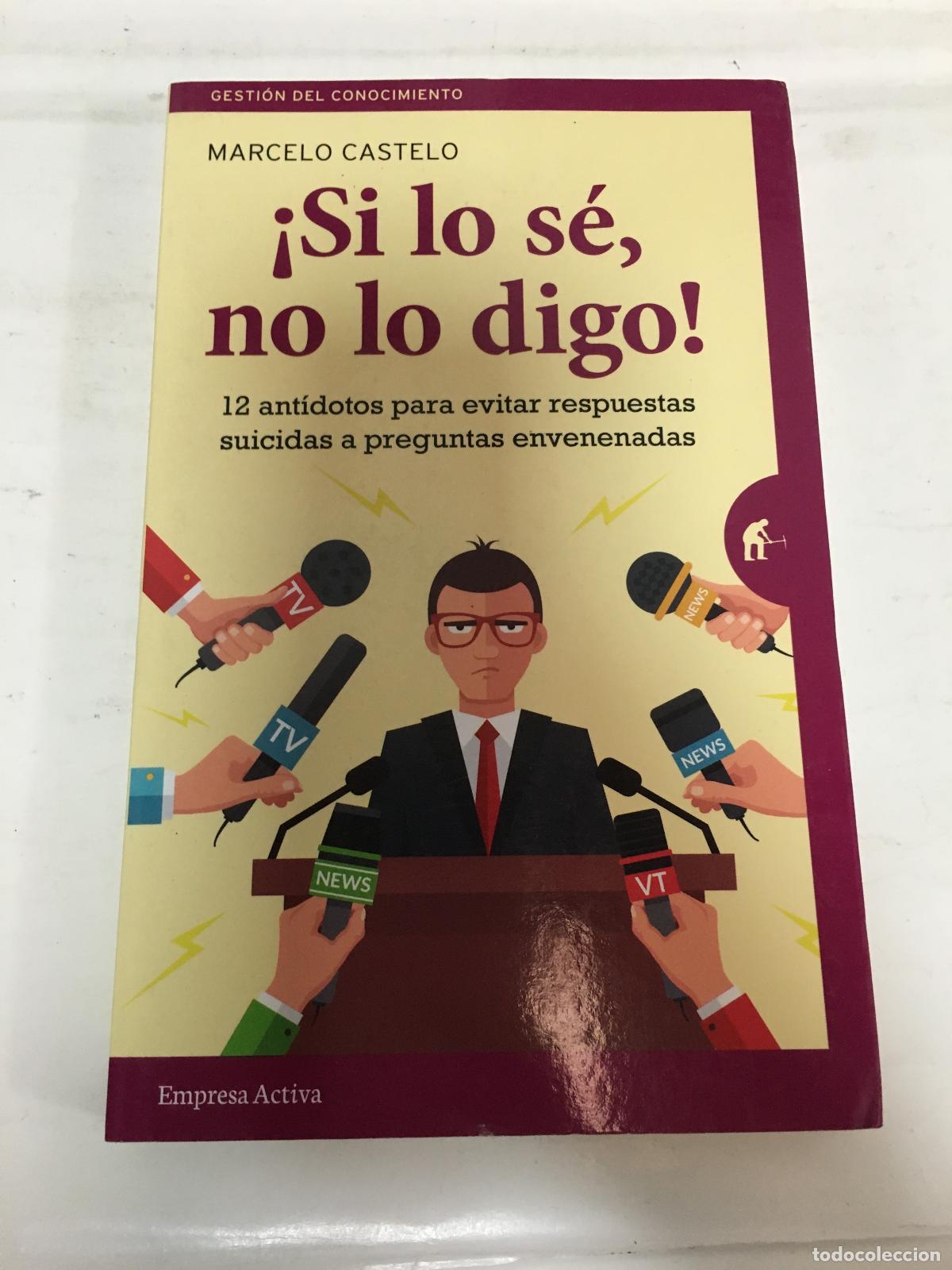 Libri di seconda mano: SI LO S&Eacute;, NO LO DIGO! 12 ant&iacute;dotos para evitar respuestas suicidas a preguntas envenenadas - CASTELO