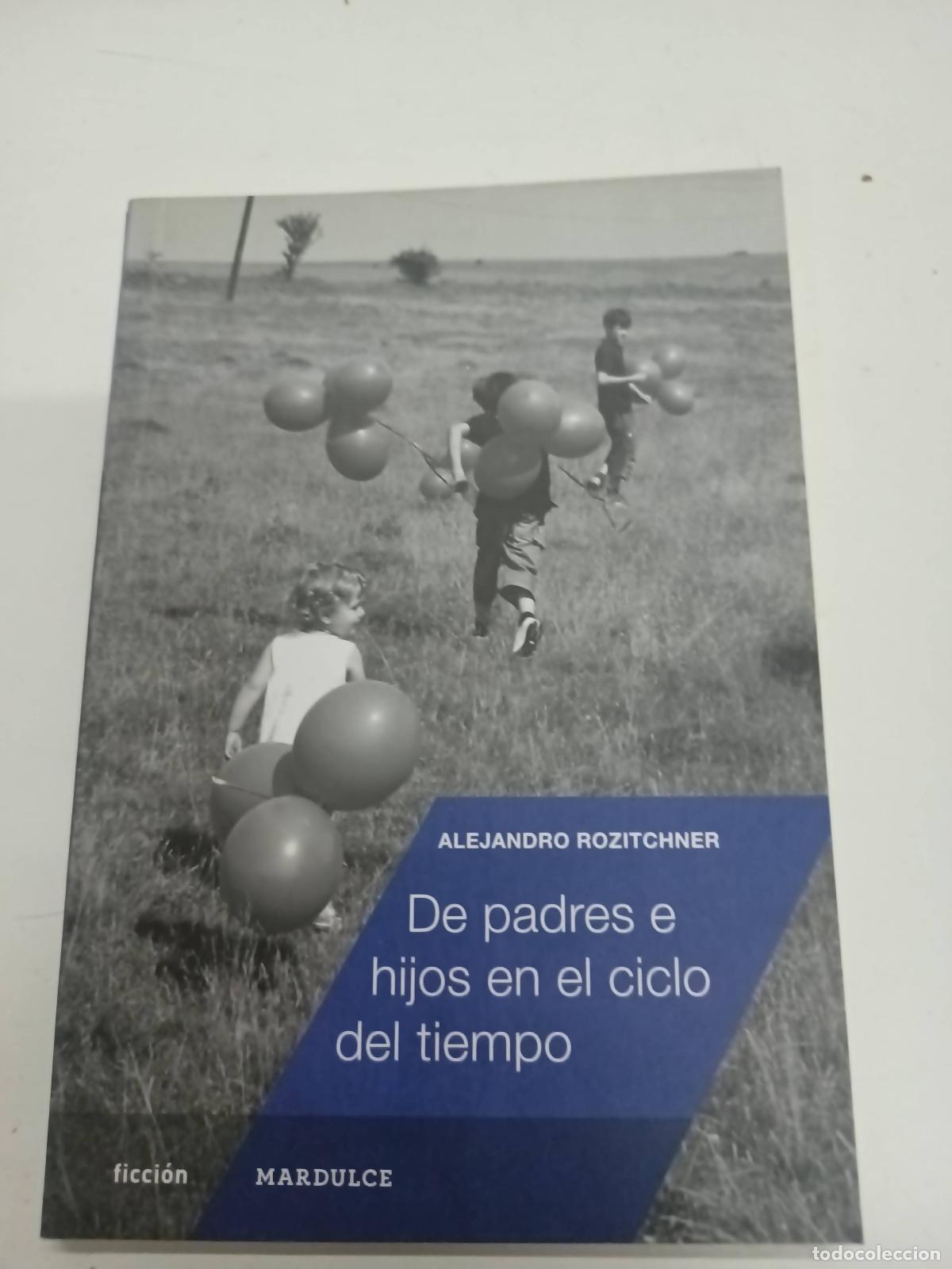 Libros: De Padres E Hijos En El Ciclo Del Tiempo - Alejandro Rozitchner - Foto 1