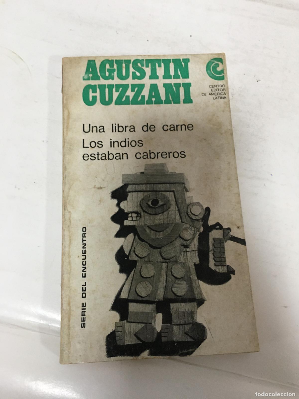 Livres: Una libra de carne. Los indios estaban cabreros. Teatro. - CUZZANI, Agust&iacute;n.-
