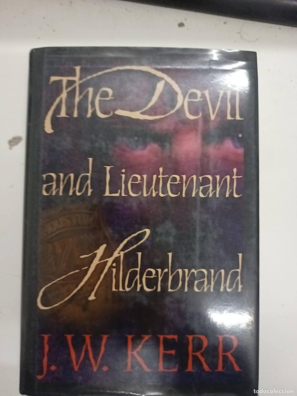 Libros: The Devil and Lieutenant Hilderbrand - Kerr, J. W. - Foto 1