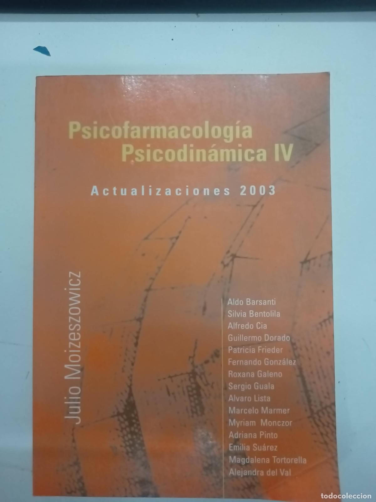 Libros: Psicofarmacologia Psicodinamica IV - Julio Moizeszowicz