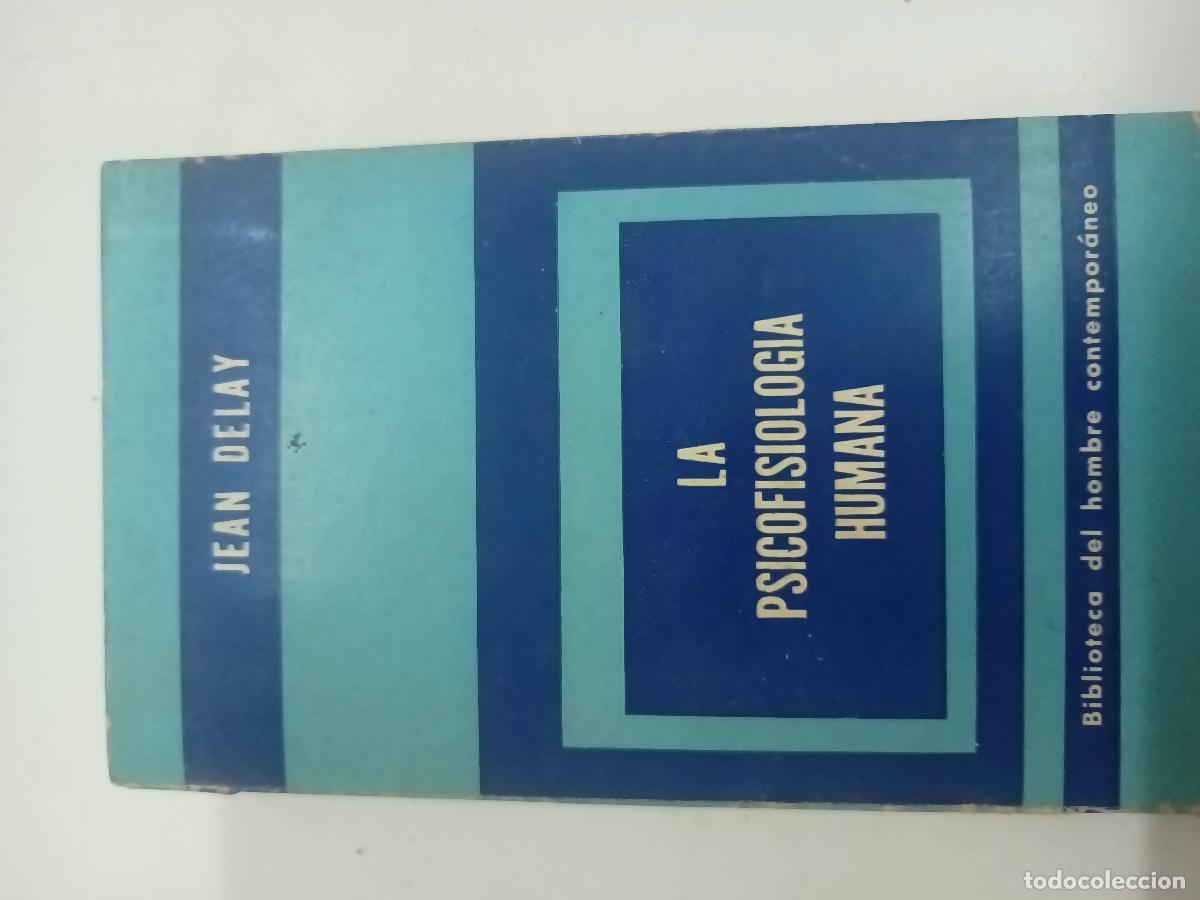 Libri di seconda mano: La psicofisiologia humana - jean Delay