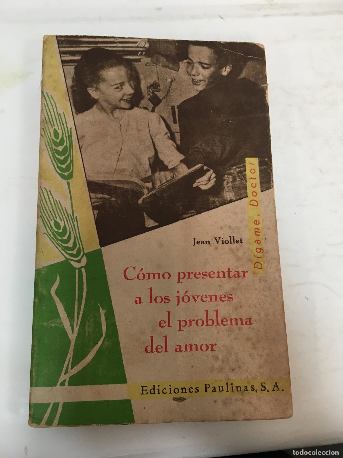 Libros: C&oacute;mo presentar a los j&oacute;venes el problema del amor - Jean Viollet - Foto 1