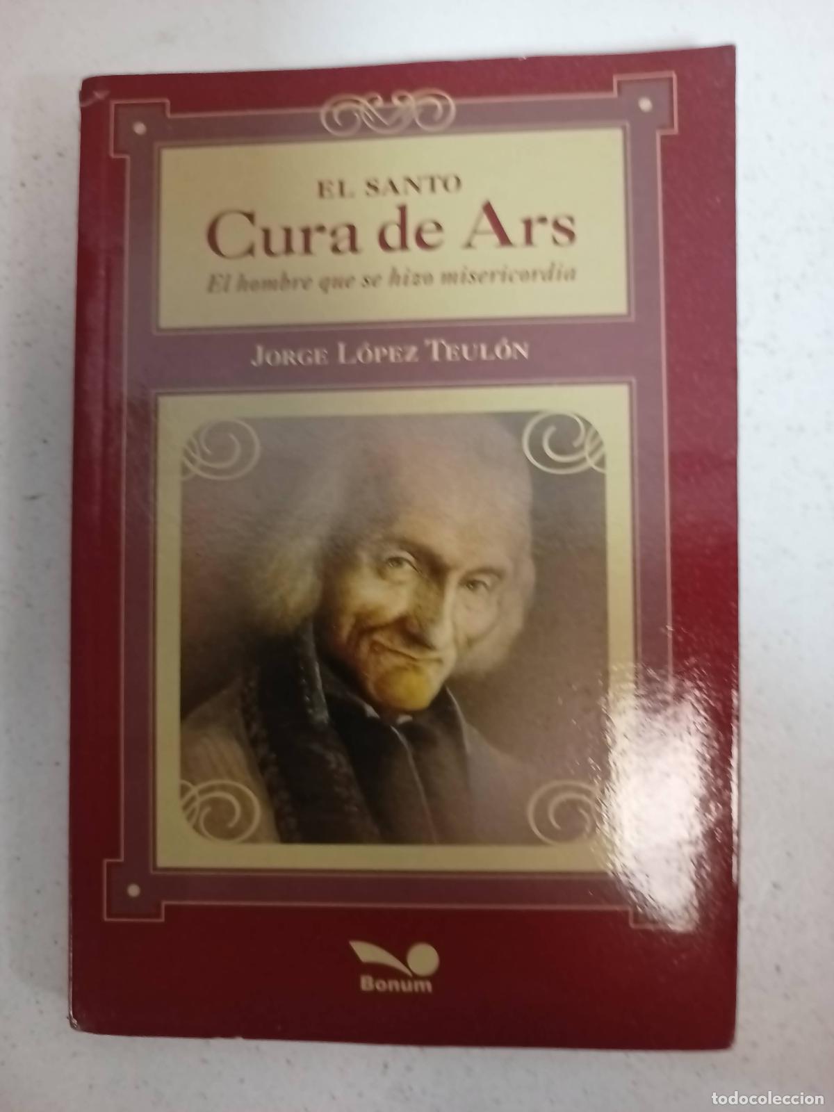 Libros: El Santo Cura De Ars - JORGE LOPEZ TEULON - Foto 1
