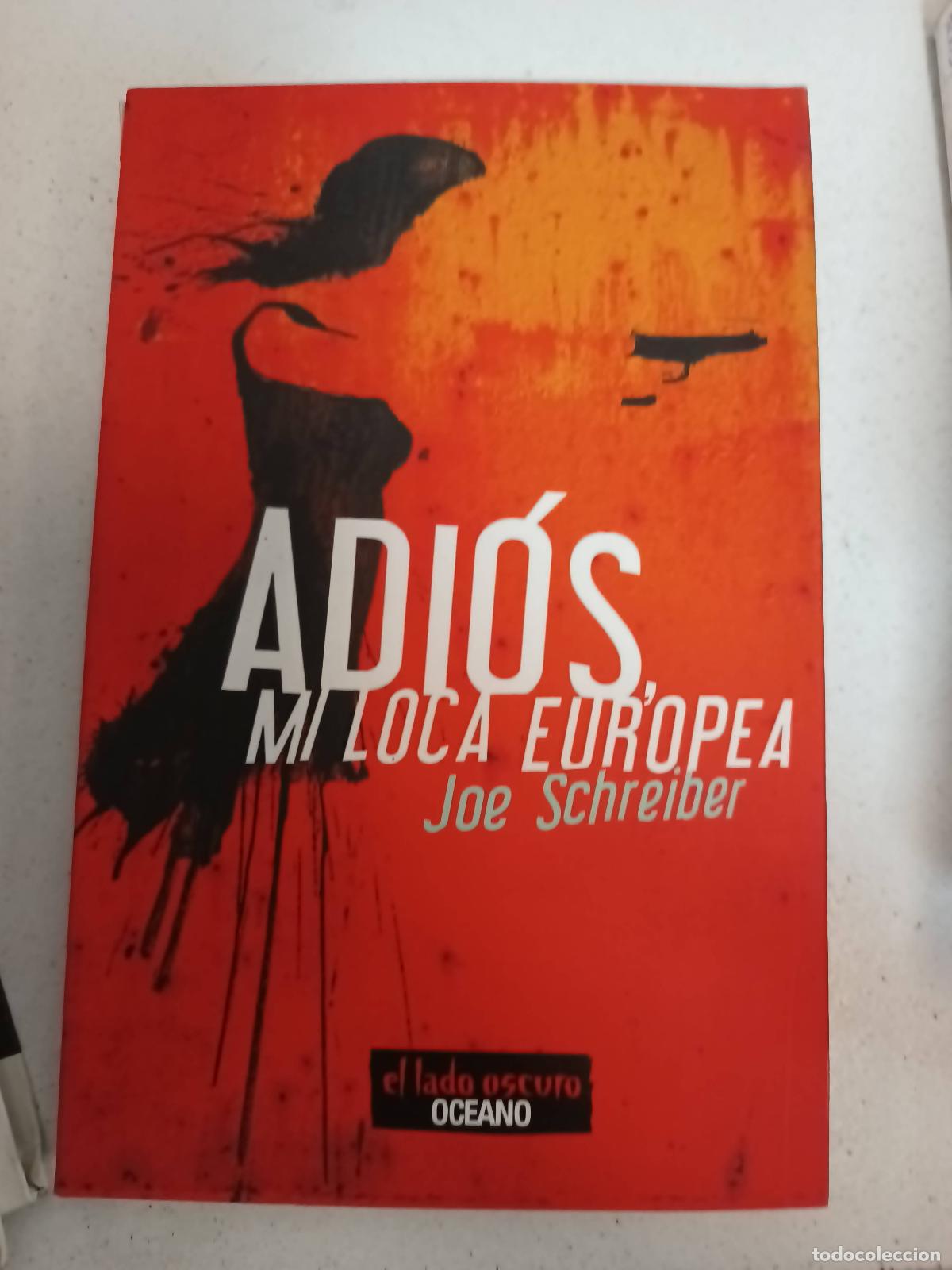 Libros: Adios, Mi Loca Europea - Jose Schreiber - Foto 1