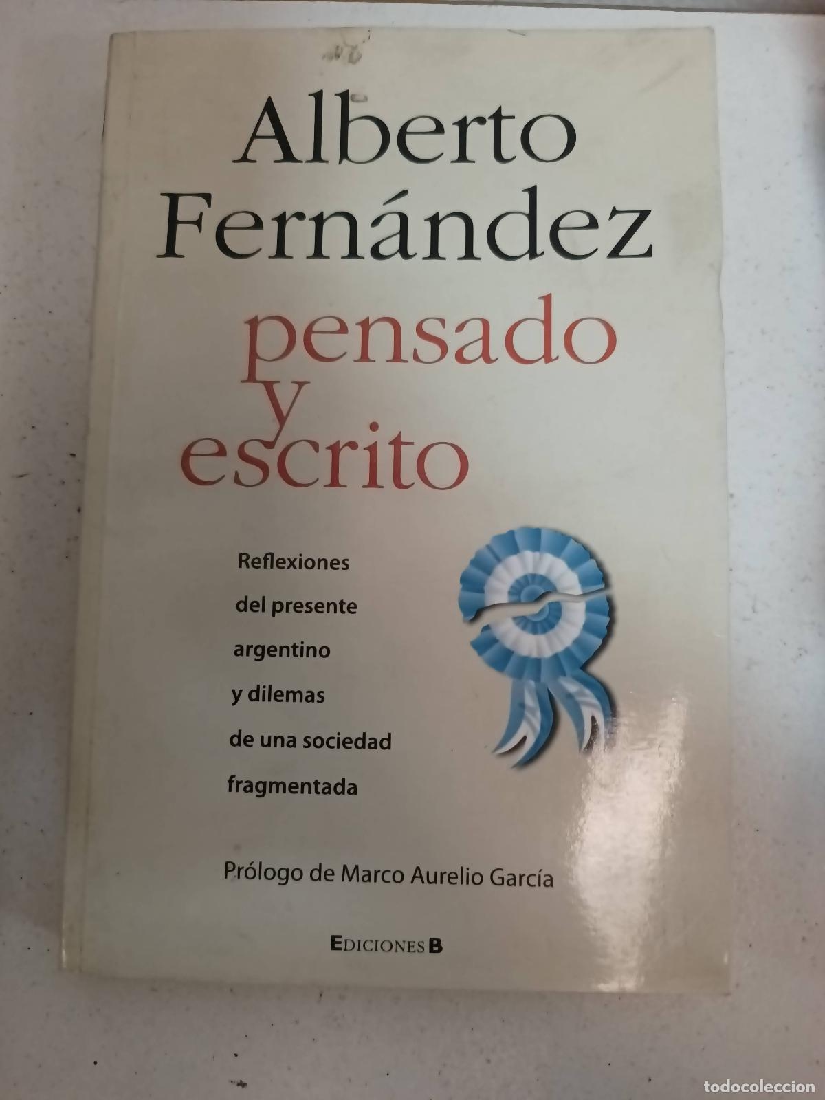 Libros: Pensado Y Escrito - Alberto Fernndez - Foto 1