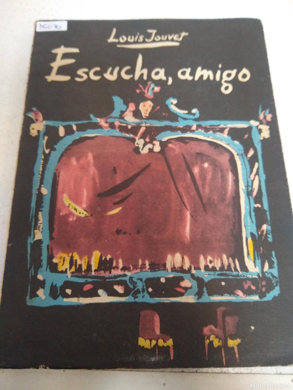 Libros: Escucha, amigo - Louis Jouvet - Foto 1