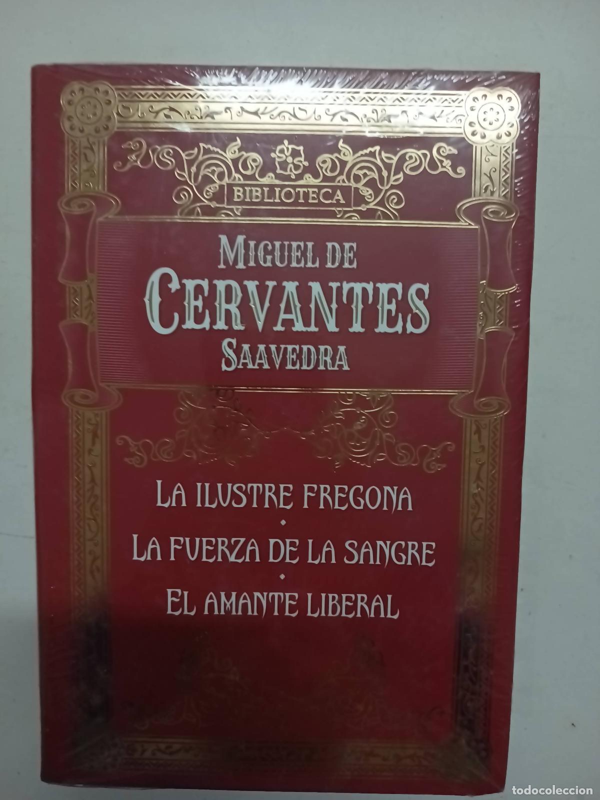 Livres: La ilustre fregona la fuerza de la sangre el amante liberal - Miguel de Cervantes Saavedra
